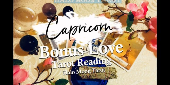 CAPRICORN LOVE TAROT BONUS - MARCH 24 - 31 2020