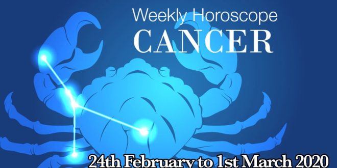 Cancer Weekly Horoscope From 24th February 2020 | Preview