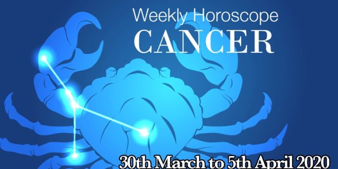 Cancer Weekly Horoscope From 30th March 2020 | Preview