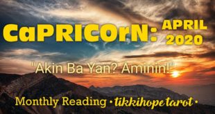 Capricorn Monthly: "Akin Ba Yan? Aminin!" (April 2020)