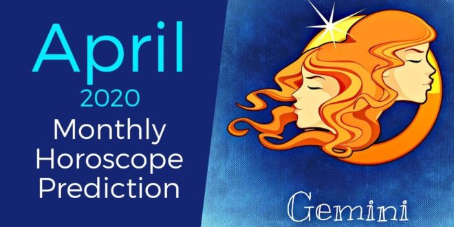 Gemini April 2020 Monthly Horoscope Prediction | Gemini Moon Sign Predictions