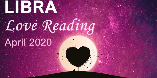 LIBRA LOVE READING  - APRIL 2020. “HAVE NO DOUBT, THEY’RE 100% ALL IN THIS RELATIONSHIP LIBRA!"