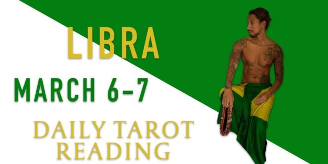 LIBRA - "YOU GOT A GOOD ONE!" MARCH 6-7 DAILY TAROT READING