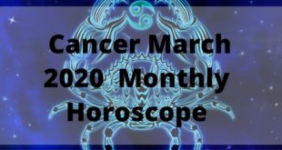 March 2020 Cancer Monthly Horoscope Predictions, Cancer March 2020 Horoscope