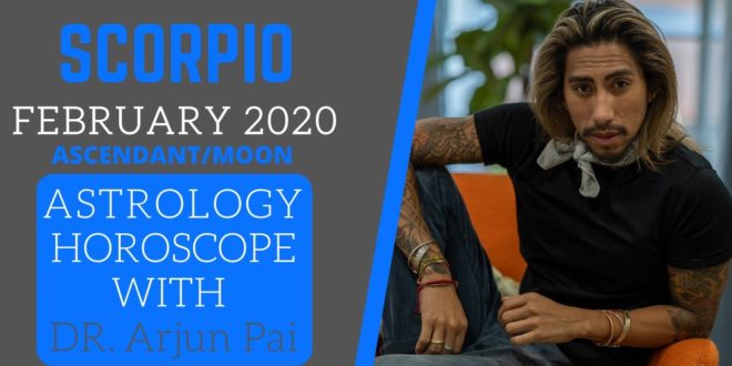SCORPIO FEBRUARY 2020 HOROSCOPE WITH Dr. Arjun Pai