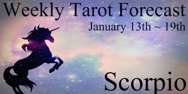 Scorpio ~ Your energy is incredible!! ~ Weekly Tarot Jan 13th - 19th