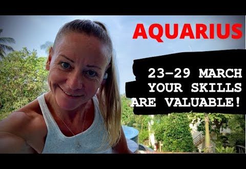 AQUARIUS WEEKLY READ Your skills are valuable! 23RD - 29TH MARCH