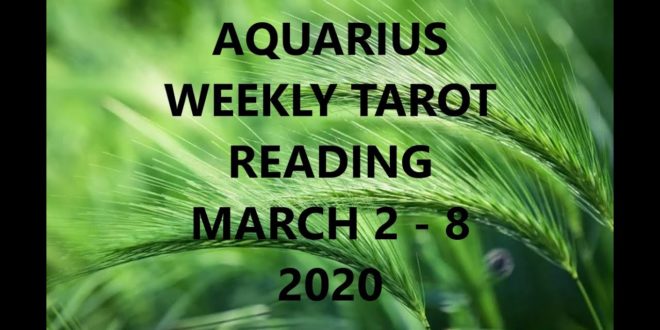 Aquarius Weekly Tarot Reading March 2-8, 2020 ~Mystic Door Tarot~ LOVE AND MONEY!