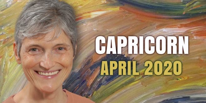 Capricorn April 2020 Astrology Horoscope Forecast