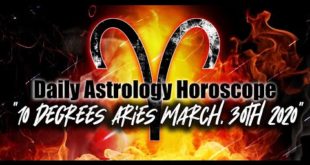 Daily Astrology Horoscope * 10° Aries * March 30th, 2020