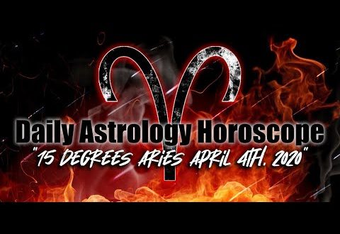 Daily Astrology Horoscope * 15° Aries * April 4th, 2020
