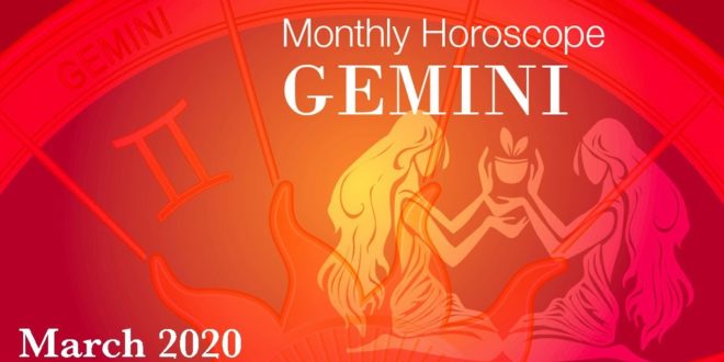 Gemini Monthly Horoscope | March 2020 Forecast | Astrology