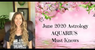 June 2020 Astrology AQUARIUS Must-Knows
