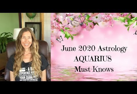 June 2020 Astrology AQUARIUS Must-Knows
