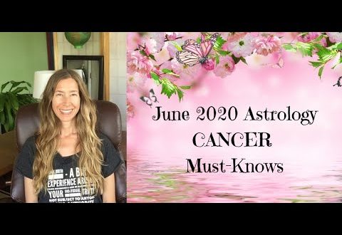 June 2020 Astrology CANCER Must-Knows