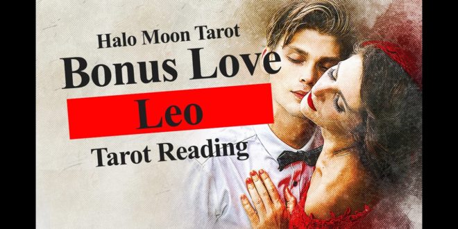 LEO LOVE TAROT READING - BONUS*