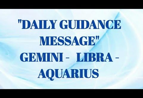 LIBRA, GEMINI, AQUARIUS-DAILY GUIDANCE MESSAGES