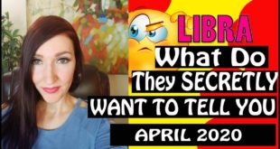 LIBRA, WHAT DO THEY SECRETLY WANT TO TELL YOU!!! APRIL 2020 SPY ON THEM LOVE READINGS