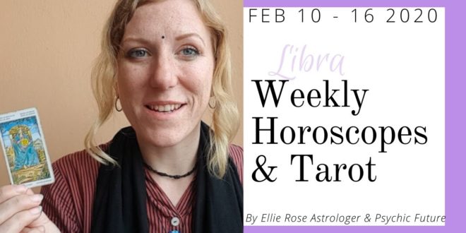 LIBRA Weekly Horoscope + Tarot 10-16 Feb. 2020