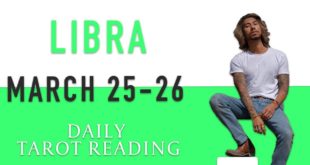 LIBRA - "THE TRUTH IS ABOUT TO GO DOWN" MARCH 25-26 DAILY TAROT READING