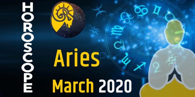 March Monthly Horoscope | Monthly Horoscope 2020 | Aries Monthly Horoscope 2020 | Mesh Rashifal