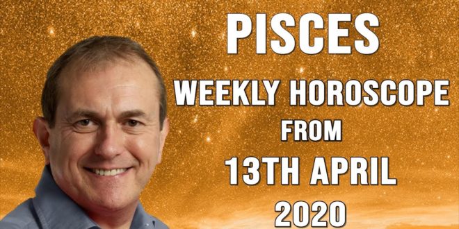 Pisces Weekly Horoscope from 13th April 2020