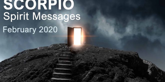 SCORPIO SPIRIT MESSAGES - FEBRUARY 2020  "INFINITE POTENTIAL SCORPIO"