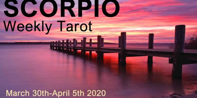 SCORPIO WEEKLY TAROT READING  "GREEN LIGHT TO GO SCORPIO! GOOD FORTUNE" March 30th-April 5th 2020