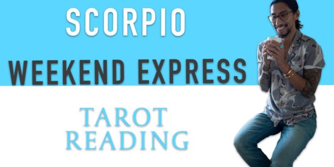 SCORPIO - "THEY ARE COMING FOR YOU" WEEKEND EXPRESS TAROT READING