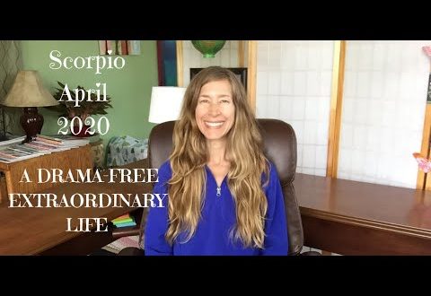 Scorpio April 2020 A DRAMA-FREE EXTRAORDINARY LIFE! #Scorpio #Astrology