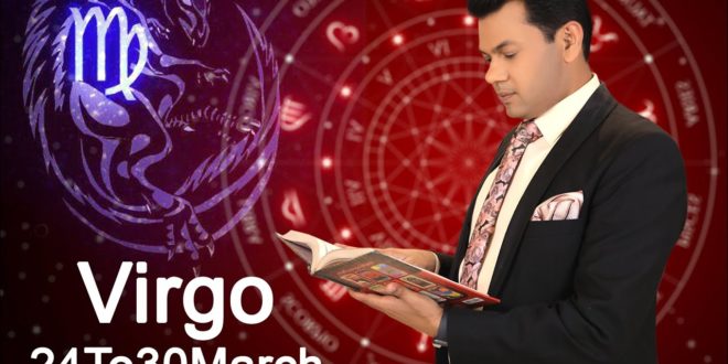 Virgo Weekly Horoscope 24MarchTo30March 2020