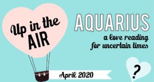 AQUARIUS✨Up in the Air...a love reading for uncertain times✨April 2020