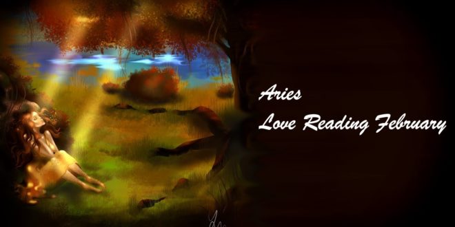 ARIES Monthly love reading, February 2020 "time to release the past to make room for love"