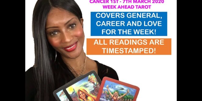 CANCER WEEKLY TAROT 1ST - 7TH MARCH 2020: GENERAL, WORK AND LOVE