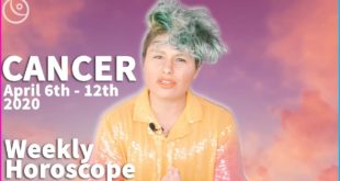 CANCER Weekly Horoscope: April 6th - 12th, 2020