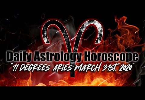 Daily Astrology Horoscope * 11° Aries * March 31st, 2020