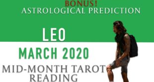 LEO - "HOW TO GET YOUR LOVE BACK" MARCH 2020 MID MONTH TAROT READING