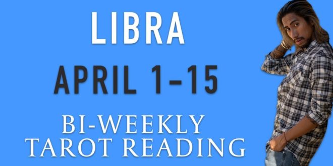 LIBRA - "DETERMINED TO BE SUCCESSFUL" APRIL 1-15 BI-WEEKLY TAROT READING