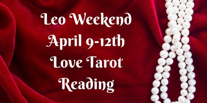 Leo Weekend 💖~ YOU vs. THEM ~ April 9-12th Love Tarot Reading