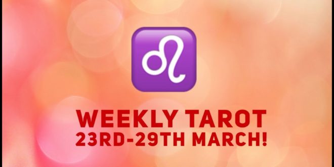 Leo Weekly Tarot 23rd - 29th March 2020 #Leo #WeeklyTarot