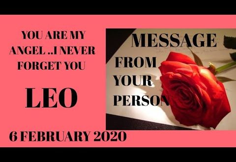 Leo daily love reading 💖YOU ARE MY ANGEL,I NEVER FORGET YOU (MESSAGE FROM YOUR PERSON)6FEBRUARY2020