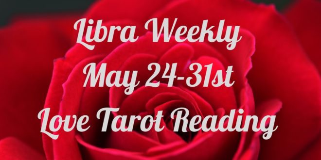 Libra Weekly 💘~Someone Is Obsessed & Can't Let Go!!~ May 24-31 Love Tarot Reading (INSANE EXT!)