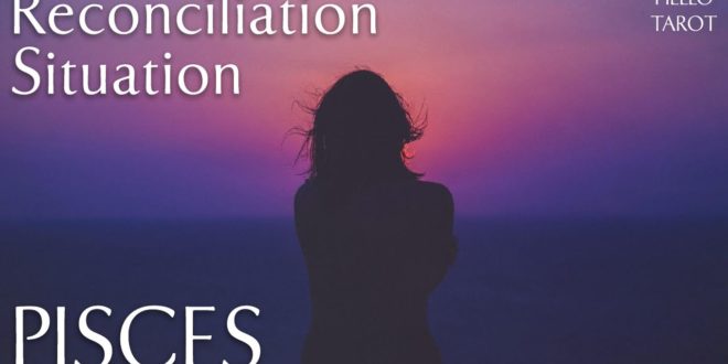 PISCES | Reconciliation Situation | April 2020 Tarot