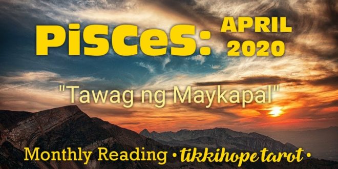 Pisces Monthly: "Tawag ng Maykapal" (April 2020)