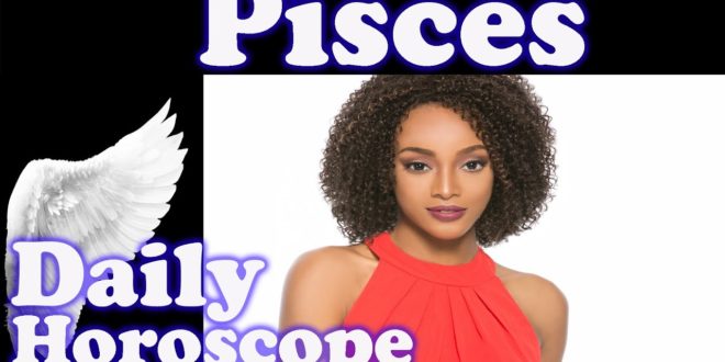 Pisces THURSDAY 5 March 2020 TODAY Daily Horoscope Love Money Finance Pisces 2020 Weekly