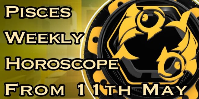 Pisces Weekly Horoscopes Video For 11th May 2020 - Hindi | Preview