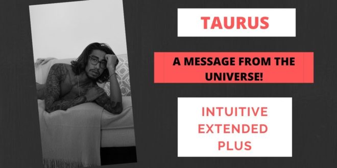 TAURUS - "A NEW BEGINNING WITH THE SAME PERSON" INTUITIVE EXTENDED PLUS TAROT READING