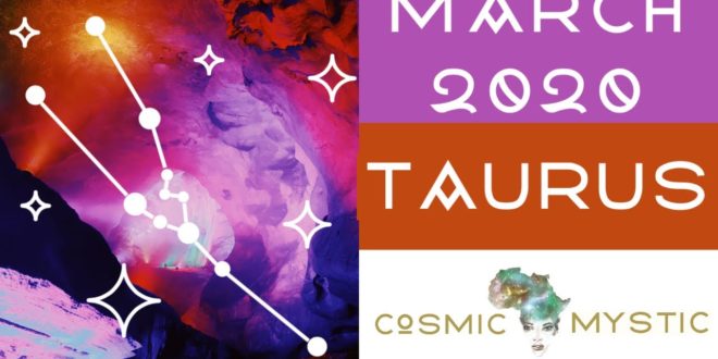 Taurus March 2020 Tarot - Astrology  || "Taurus" Monthly Horoscope of March 2020