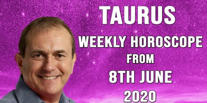 Taurus Weekly Horoscope from 8th June 2020