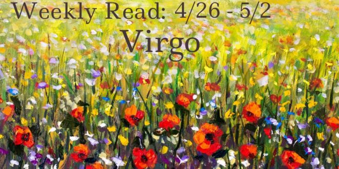 VIRGO: Week Ahead 4/26 - 5/2 | Soul Moon Tarot